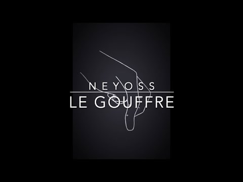 Neyoss - Le Gouffre