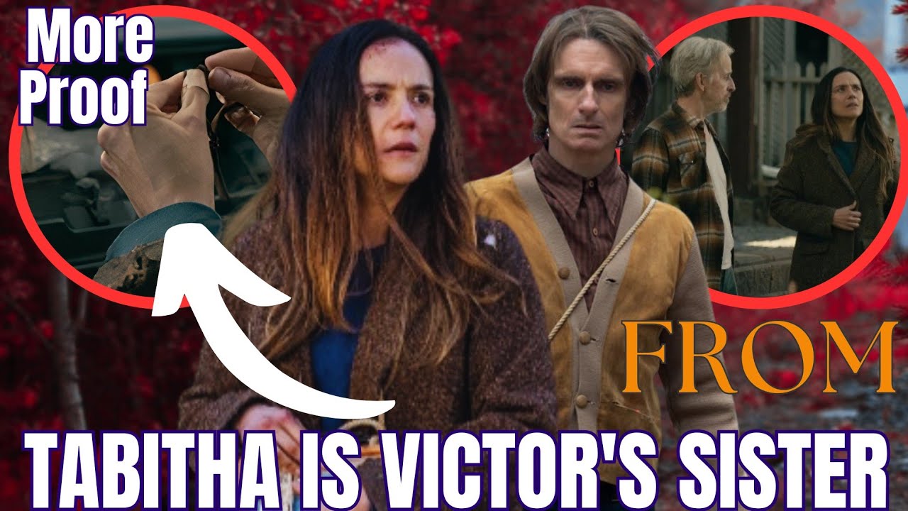 More Proof Tabitha Is Victor's Sister In FROM