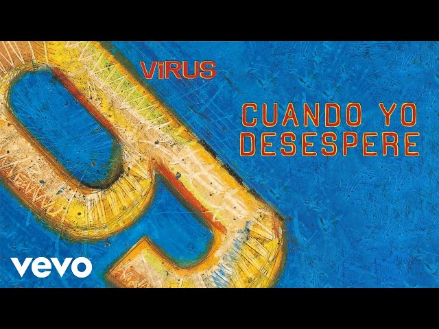 Virus - Cuando Yo Desespere (Official Audio)