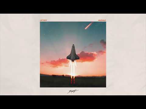 Bazanji - LIFTOFF [Official Audio]