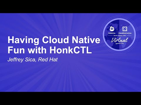 Image thumbnail for talk Having Cloud Native Fun with HonkCTL