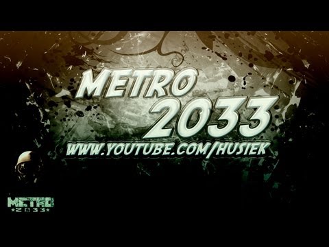 Metro 2033 - HusiekGaming odc. 1