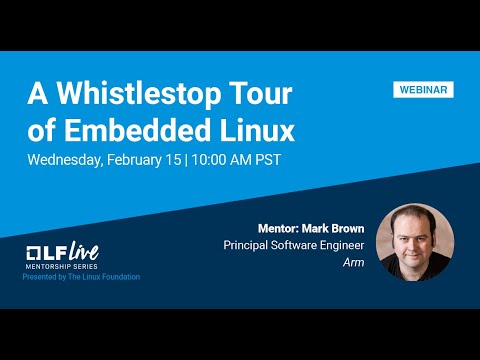 Mentorship Session: A Whistlestop Tour of Embedded Linux