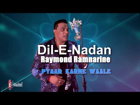 Dil E Nadan: Raymond Ramnarine - Pyaar Karne Waale