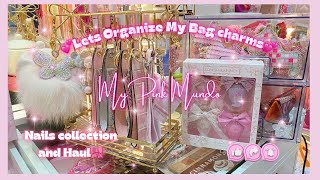 NEW GIRLIE HAUL, ORGANIZE, COLLECTION - Nails collection, keychains and bag charms organization!