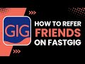 How To Refer Friends On FastGig