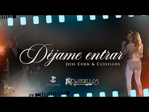 @CuisillosOficial ft J@josicuenmusica - Déjame Entrar