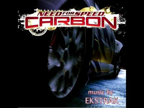 Need For Speed Carbon Soundtrack - Music By Ekstrak