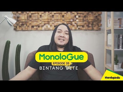 Eps 32. MonoloGue Bintang Bete : Gua Pengen Jadi Kayak Dia, Tapi Gua Gak Tahu Dia Siapa