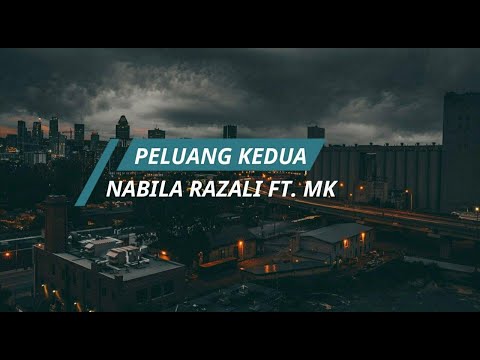 NABILA RAZALI ft. MK K-Clique  - PELUANG KEDUA (Lyrics)