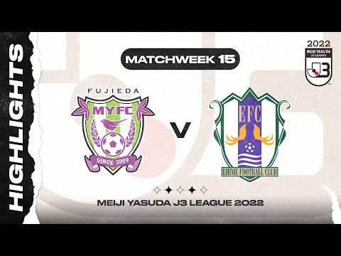 Fujieda MYFC 2-0 Ehime FC | Matchweek 15 | 2022 MEIJI YASUDA J3 LEAGUE