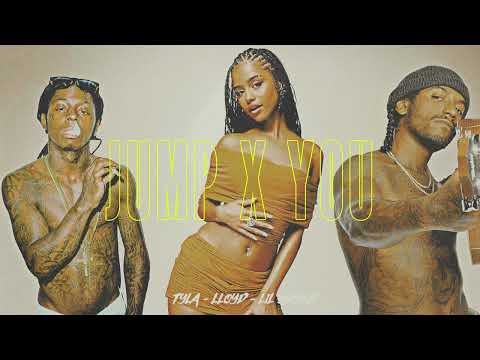 JUMP X YOU TYLA Ft. Lloyd & Lil Wayne Tiktok Mashup