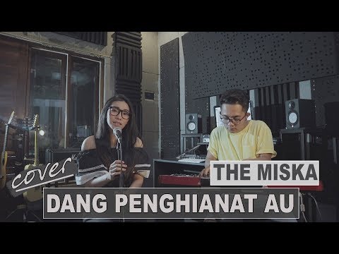 THE MISKA - DANG PENGHIANAT AU (COVER)