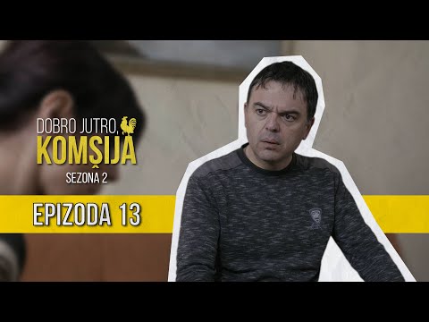 DOBRO JUTRO KOMŠIJA (SEZONA 2) - 13 EPIZODA