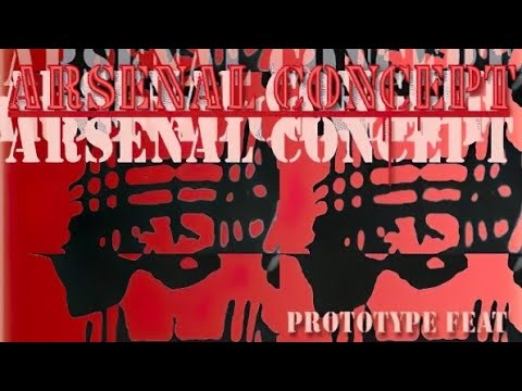 Prototype - Arsenal Concept [Album 2007]