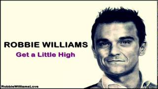 Robbie Williams - Get a Little High [B-side]