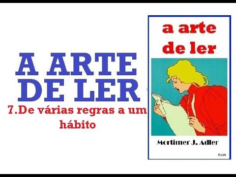 A Arte de Ler - 7. De Várias regras a um hábito