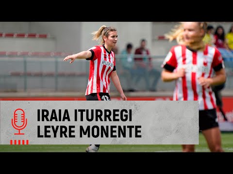 🎙️ Iraia Iturregi & Leyre Monente | post Athletic Club 1-1 Villarreal CF | J30 Liga F