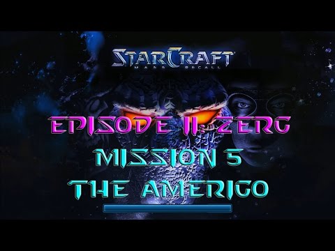 Starcraft Mass Recall - Hard Difficulty - Episode II: Zerg - Mission 5: The Amerigo