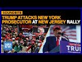 Trump Criticises New York Prosecutors At New Jersey Rally | US Elections | Dawn News English