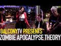ZOMBIE APOCALYPSE THEORY ORIGINS BalconyTV
