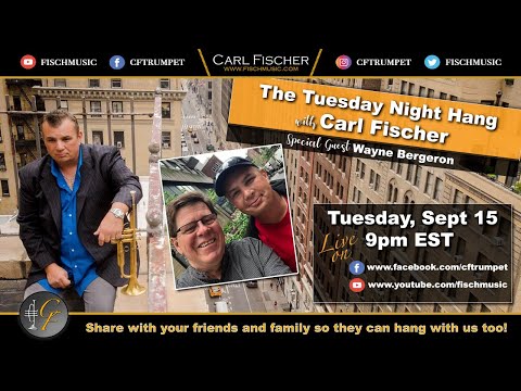Season 2 Episode 011: The Tuesday Night Hang with Carl Fischer (Special Guest: Wayne Bergeron)
