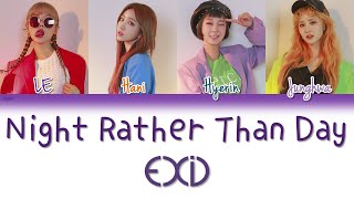 EXID (이엑스아이디) - Night Rather Than Day (낮보다는 밤) | Han/Rom/Eng | Color Coded Lyrics |