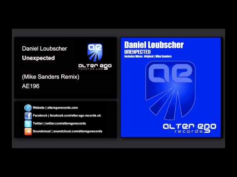 Daniel Loubscher - Unexpected (Mike Sanders Remix) [Alter Ego Records]