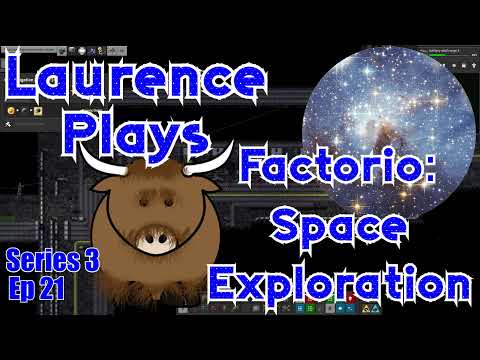 S3-E21 - Yak Parade - Laurence Plays Factorio: Space Exploration