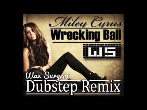 Miley Cyrus - Wrecking Ball (Wav Surgeon Dubstep Remix)
