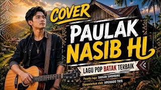 Download lagu PAULAK NASIBHI (Full Cover) – Lagu Batak Menyentuh | Cipt. Sakkan Sihombing mp3 Download lagu PAULAK NASIBHI (Full Cover) – Lagu Batak Menyentuh | Cipt. Sakkan Sihombing mp3