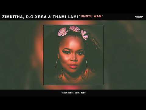 Zimkitha, D.O.XRSA & Thami Lami - Umntu Wam (Official Audio)