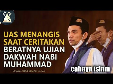 🔴TERBARU UAS MENANGIS SAAT MENCERITAKAN BERATNYA DAKWAH  NABI MUHAMMAD SAW.