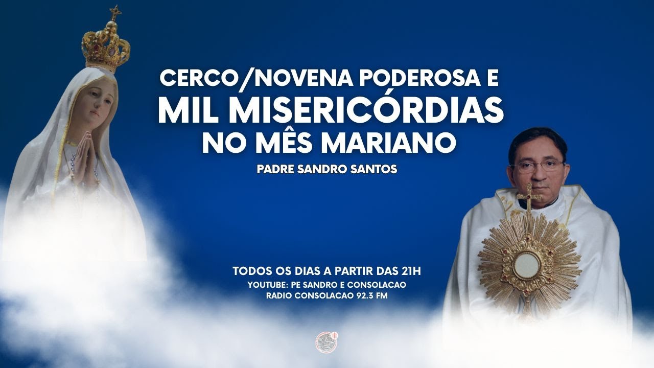 ORAÇÃO PODEROSA DAS MIL MISERICORDIAS NO MÊS MARIANO | 18.05.2025 | Padre Sandro Santos