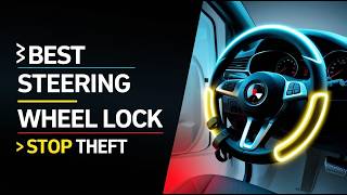 5 Best Steering Wheel Locks for Maximum Car Security