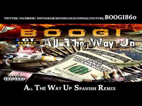 All THE WAY UP spanish remix  BOOGI