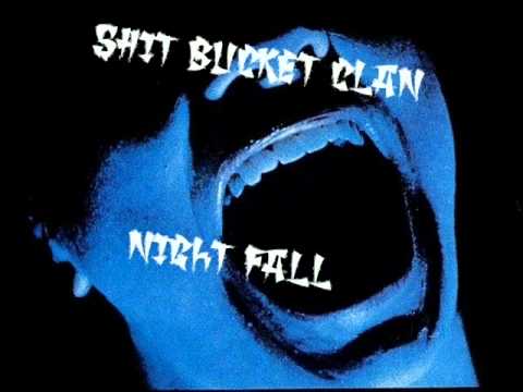 Shit BucKeT ClaN - Night Fall
