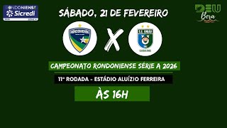 Rondoniense x União Cacoalense (COM IMAGENS) - Campeonato Rondoniense 2026 - 21/02/2026