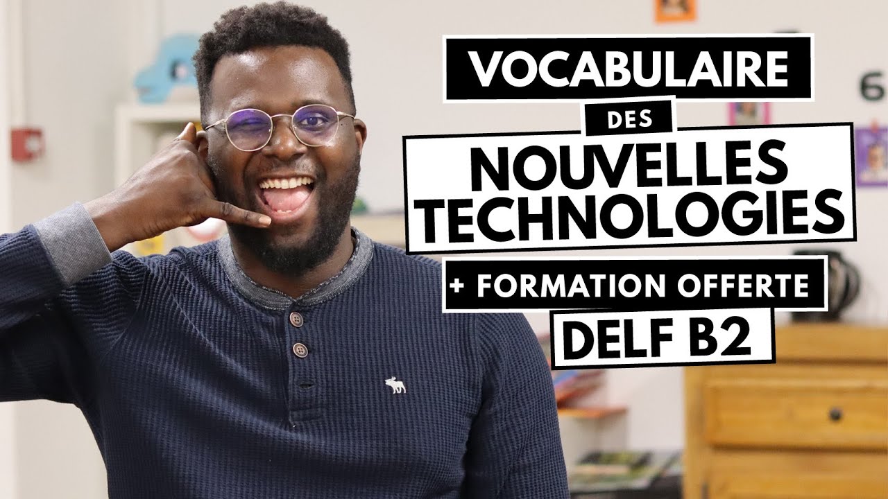 DELF B2 : vocabulaire des nouvelles technologies et du numérique + épreuve type