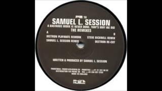 Samuel L. Session - A Bastards Work Is Never Done (Deetron Re-Cut