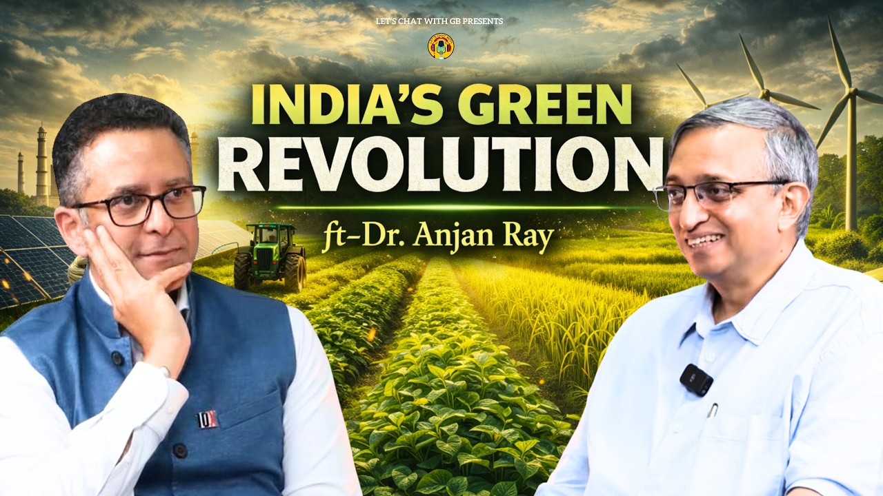 Innovation Meets Sustainability: A Deep Dive with Dr. Anjan Ray | Let's Chat with GB | EP 7