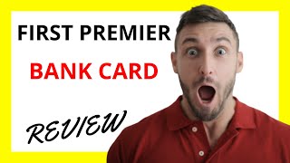 🔥 First Premier Bank Card Review: Pros and Cons