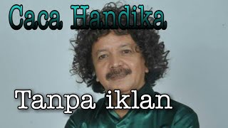 Download lagu caca handika | tanpa iklan | full album mp3
