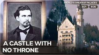 The Heart Breaking Story of King Ludwig | World's Greatest Palaces - Season 1 Episode 5