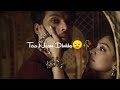 Dhokha Status Dhokha Song Status Tera Naam Dhoka Rakh Du Status Arijit Singh Parth Khushali