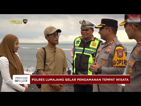 PRESISI UPDATE: POLRES LUMAJANG GELAR PENGAMANAN TEMPAT WISATA 07/04/2025 (18.00)