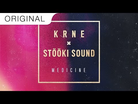 KRNE & Stooki Sound - Medicine