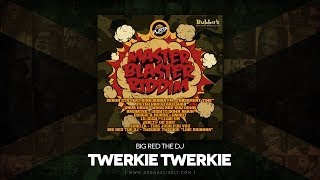 Big Red The DJ - Twerkie Twerkie (Master Blaster Riddim) King Bubba FM - May 2014