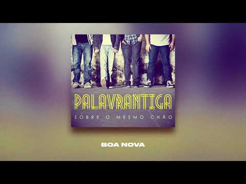 BOA NOVA | PALAVRANTIGA | CD SOBRE O MESMO CHÃO | 2012