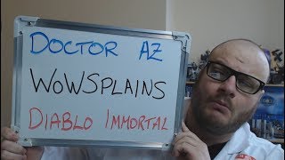 Doctor AZ WoWSPLAINS: Diablo Immortal !!